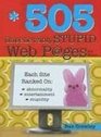 505 Unbelievably Stupid Webpages, 2E