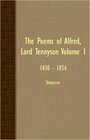 THE POEMS OF ALFRED LORD TENNYSON VOLUME 1 1830  1856
