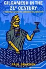 Gilgamesh in the 21st Century A Personal Quest to Understand Mortality