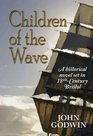 Children of the Wave A Historical Novel Set in 18th Century Bristol