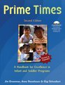 Prime Times 2nd Ed A Handbook for Excellence in Infant and Toddler Programs