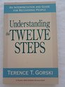 Understanding the Twelve Steps An Interpretation and Guide for Recovering People