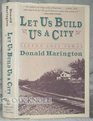 Let Us Build Us a City Eleven Lost Towns