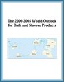 The 20002005 World Outlook for Bath and Shower Products
