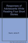 Responses of Adolescents While Reading Four Short Stories