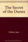 The Secret of the Dunes