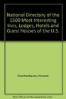 National Directory of the 1500 Most Interesting Inns Lodges Hotels and Guest Houses of the US