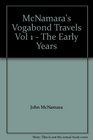 McNamara's Vogabond Travels Vol 1  The Early Years