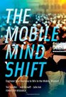 The Mobile Mind Shift Engineer Your Business to Win in the Mobile Moment