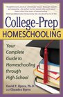 CollegePrep Homeschooling Your Complete Guide to Homeschooling through High School