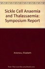 Sickle Cell Anaemia and Thalassaemia Symposium Report