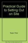 Practical Guide to Setting Out on Site