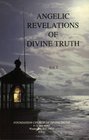 Angelic Revelations of Divine Truth Volume I