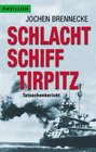 Schlachtschiff Tirpitz Ein Tatsachenbericht