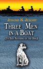 Three Men in a Boat: (To Say Nothing of the Dog)