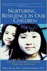 Nurturing Resilience in Our Children  Answers to the Most Important Parenting Questions