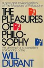 Pleasures of Philosophy: A Survey of Human Life and Destiny