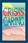 The Crisis of Caring Recovering the Meaning of True Fellowship