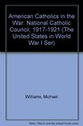 American Catholics in the War National Catholic Council 19171921