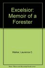Excelsior Memoir of a Forester