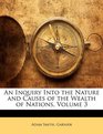 An Inquiry Into the Nature and Causes of the Wealth of Nations Volume 3