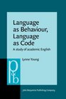 Language As Behaviour Language As Code A Study of Academic English