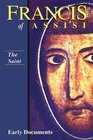 Francis of Assisi Early Documents Vol 1 The Saint