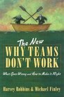 The New Why Teams Don't Work What Goes Wrong and How to Make It Right