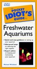 The Pocket Idiot's Guide to Freshwater Aquariums