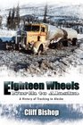 Eighteen Wheels North to Alaska