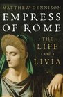 Empress of Rome The Life of Livia