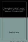 Consolidation or Change Second Survey of Family Based Respite Care Services in the United Kingdom