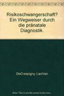 Risikoschwangerschaft Ein Wegweiser durch die prnatale Diagnostik