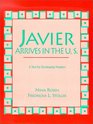 Javier Arrives in the US A Text for Developing Readers