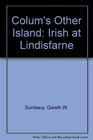 Colums Other Island The Irish at Linisfarhe