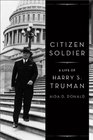 Citizen Soldier A Life of Harry S Truman