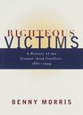 Righteous Victims  A History of the ZionistArab Conflict 18811999