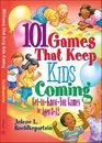 101 Games That Keep Kids Coming GetToKnowYou Games for Ages 312