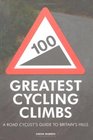 100 Greatest Cycling Climbs A Road Cyclist's Guide to Britain's Hills