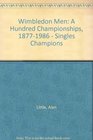 Wimbledon Men A Hundred Championships 18771986  Singles Champions