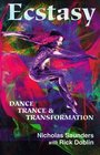 Ecstasy Dance Trance  Transformation