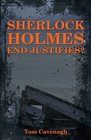 Sherlock Holmes End Justifies?