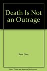Death Is Not an Outrage