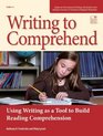 Write to Comprehend Using Writing As a Tool to Build Reading Comprehension Grades 48 Teacher Resource