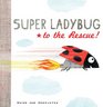 Super Ladybug to the Rescue