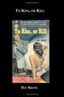 To Kiss or Kill