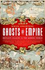 Ghosts of Empire Britain's Legacies in the Modern World