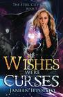 If Wishes Were Curses (Steel City Genie, Bk 1)
