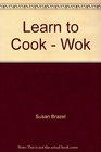 Learn to Cook  Wok