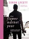 The Flower Market Year 2019 12 Months at New Covent Garden Flower Market